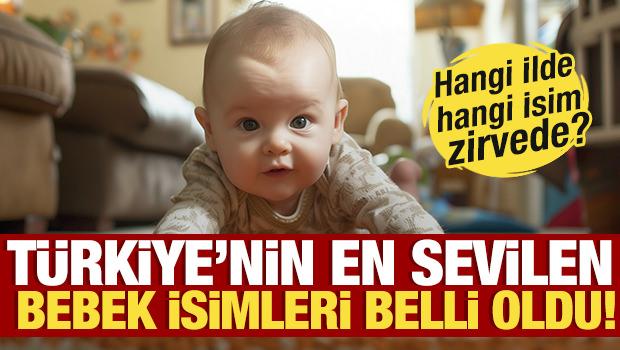 Türkiye’nin 81 ilinde ailelerin bebeklerine en çok hangi isimleri verdiği belli oldu!