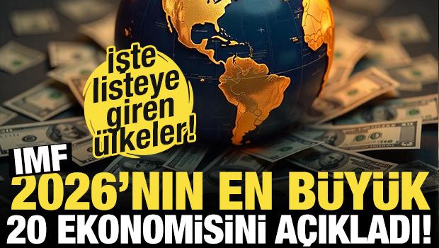 IMF 2026 yılının en büyük 20 ekonomisini açıkladı! Listeye hangi ülkeler girdi?