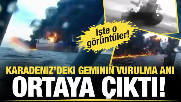  Karadeniz'deki geminin vurulma anı ortaya çıktı