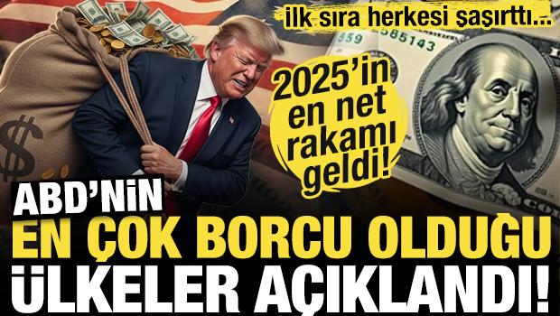 2025 verileri açıklandı! İşte ABD'nin en çok borcu olduğu ülkeler! İlk sıra şaşırttı...