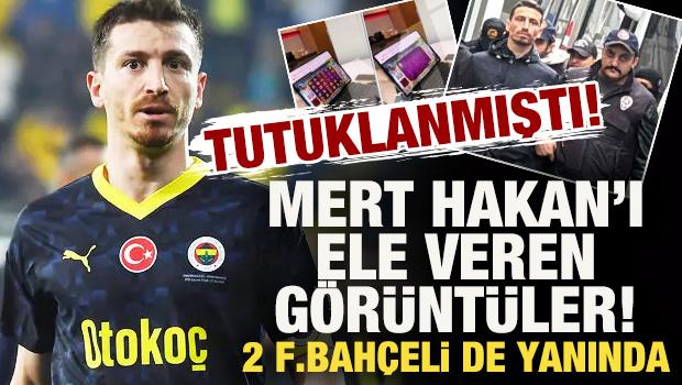 Yasa dışı bahisten tutuklanan Mert Hakan'ı ele veren g&ouml;r&uuml;nt&uuml;ler! 2 F.Bah&ccedil;eli de yanında