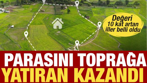 Parasını bu topraklara g&ouml;men paraya para demiyor! 10 kat arttı...