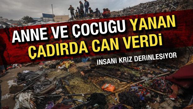 Gazze'de yokluk ve zorlu şartlar: Anne ve &ccedil;ocuğu yanan &ccedil;adırda can verdi