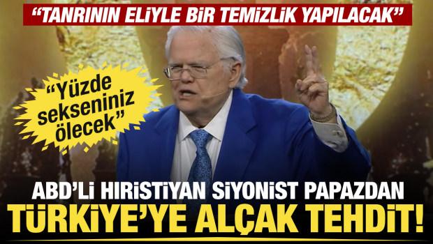 Hıristiyan Siyonist Papaz Hagee'den T&uuml;rkiye'ye tehdit: Y&uuml;zde sekseniniz &ouml;lecek