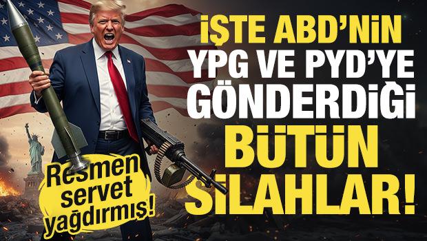 ABD'nin YPG ve PYD''ye verdiği silahlar ortaya &ccedil;ıktı! Adeta servet yağdırmış...