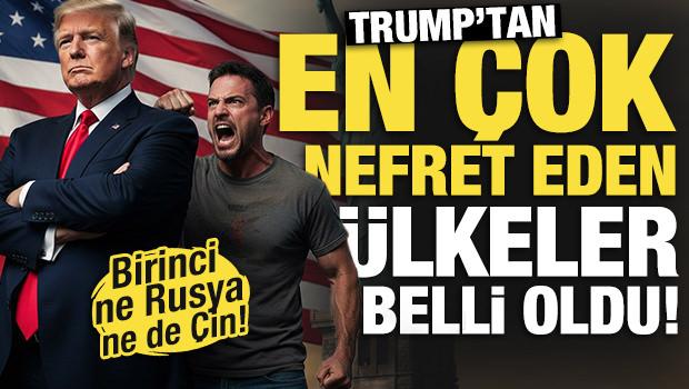 Trump'tan en &ccedil;ok nefret eden &uuml;lkeler belli oldu! Birinci ne Rusya ne de &Ccedil;in...