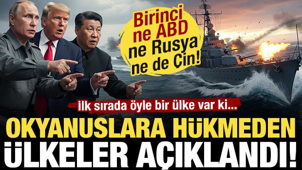 Birinci ne ABD ne Rusya ne de &Ccedil;in! İşte okyanuslara en &ccedil;ok h&uuml;kmeden &uuml;lkeler!