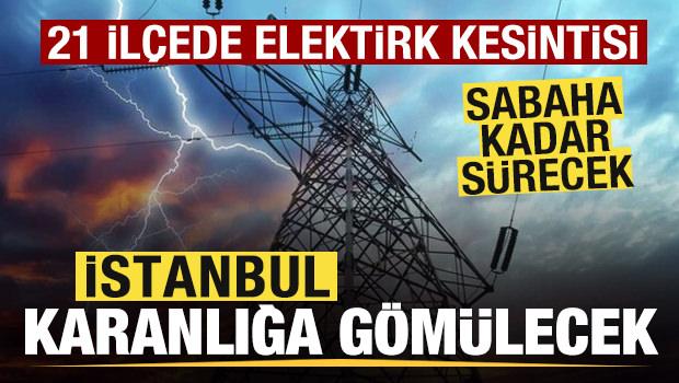 İstanbul'un 21 il&ccedil;esinde elektrik kesintisi! Saatlerce s&uuml;recek