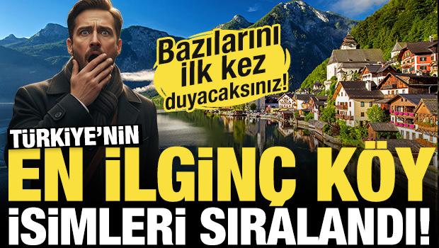 T&uuml;rkiye'nin en ilgin&ccedil; k&ouml;y isimleri sıralandı! Bazılarını ilk kez duyacaksınız...