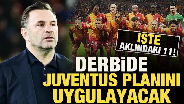 Okan Buruk, derbide Juventus planını uygulayacak! İşte aklındaki 11