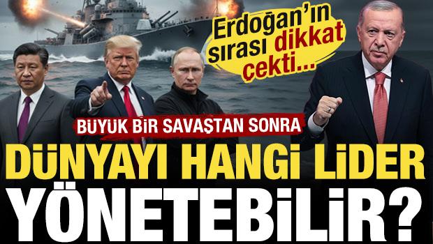 D&uuml;nyayı tek bir lider y&ouml;netseydi, bu kişi kim olurdu? Başkan Erdoğan ka&ccedil;ıncı sırada?