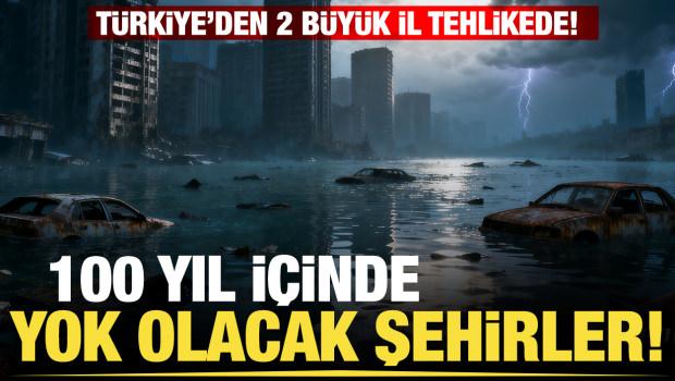 Bilim insanları a&ccedil;ıkladı: 100 yıl i&ccedil;inde 37 şehir yok olacak, 2'si T&uuml;rkiye'de