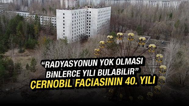&Ccedil;ernobil: Felaketin &uuml;zerinden ge&ccedil;en 40 yıl