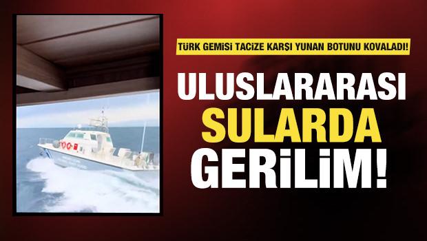 Denizde gerilim: T&uuml;rk gemisi tacize karşı Yunan botunu kovaladı!