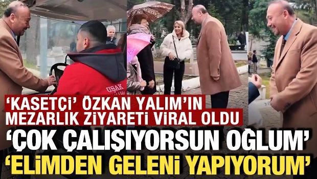 'Kaset&ccedil;i' &Ouml;zkan Yalım'ın mezarlık ziyareti viral oldu: 'Elimden geleni yapıyorum'