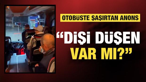 Otob&uuml;ste ilgin&ccedil; anons: &ldquo;Dişi d&uuml;şen var mı?&rdquo;