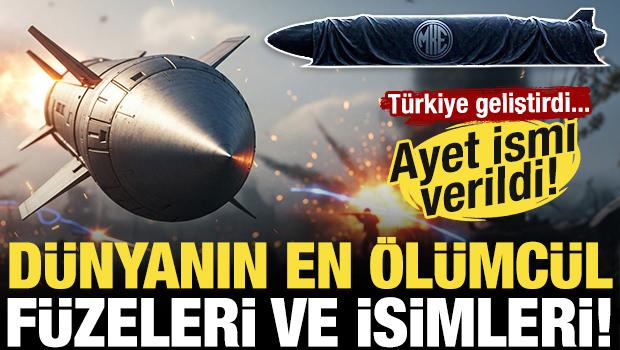 T&uuml;rkiye geliştirdi! Ayet ismi verildi! İşte d&uuml;nyanın en &ouml;l&uuml;mc&uuml;l f&uuml;zeleri ve isimleri!