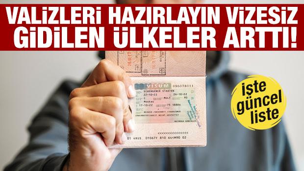 Valizleri hazırlayın vizesiz gidilen &uuml;lkeler arttı! İşte g&uuml;ncel liste... 
