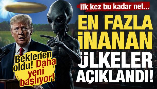Beklenen oldu: Yayınladılar! Uzaylılara en &ccedil;ok inanan &uuml;lkeler a&ccedil;ıklandı! T&uuml;rkiye ka&ccedil;ıncı?