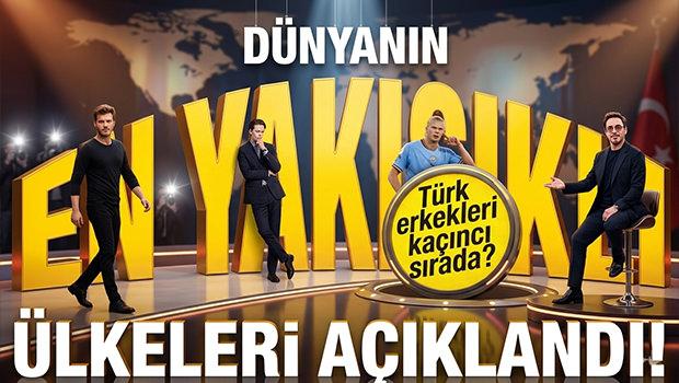 D&uuml;nyanın en yakışıklı erkekleri belli oldu! T&uuml;rk erkekleri ka&ccedil;ıncı sırada?