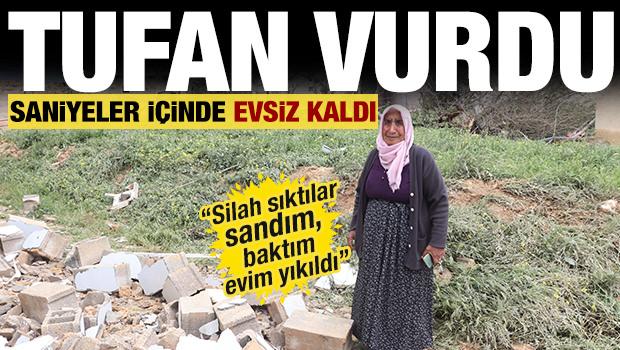 Gaziantep'teki fırtınada evi &ccedil;&ouml;ken 85 yaşındaki kadın yaşadığı dehşeti anlattı 