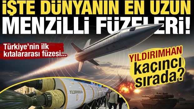 Kıtalararası f&uuml;ze YILDIRIMHAN tanıtıldı! İşte d&uuml;nyanın en uzun menzile sahip f&uuml;zeleri...