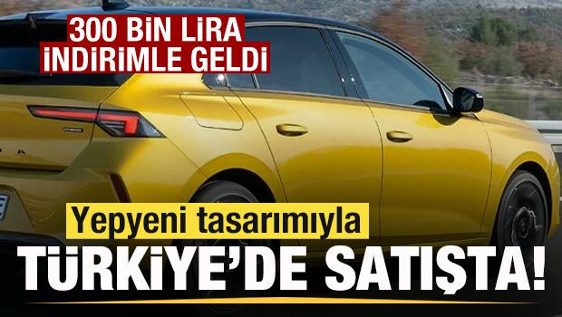 Yenilenen Opel Astra T&uuml;rkiye'de satışa sunuldu! 300 bin TL indirimle geldi