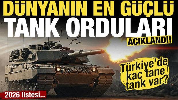 D&uuml;nyanın en g&uuml;&ccedil;l&uuml; tank orduları belli oldu! İşte en fazla tankı olan &uuml;lke...