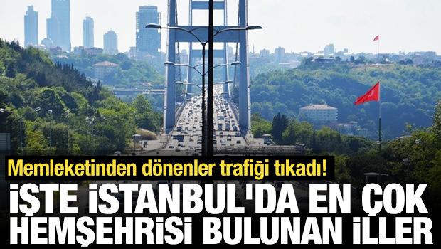 Memleketinden d&ouml;nenler trafiği tıkadı! İşte İstanbul'da en &ccedil;ok hemşehrisi bulunan iller