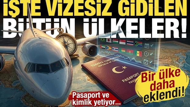 Bir &uuml;lkeye daha vizeler kalktı! İşte vizesiz gidilen b&uuml;t&uuml;n &uuml;lkeler!