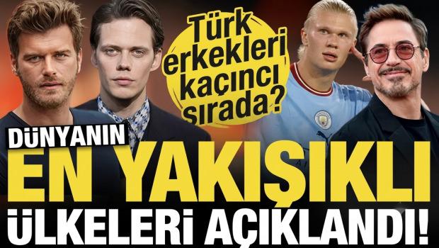 D&uuml;nyanın en yakışıklı &uuml;lkesi a&ccedil;ıklandı! T&uuml;rk erkekleri bakın ka&ccedil;ıncı sırada...