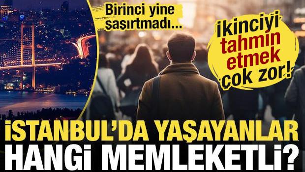İstanbul'da yaşayanlar aslen nereli? Birinci yine değişmedi! İkinciyi tahmin edemezsiniz...