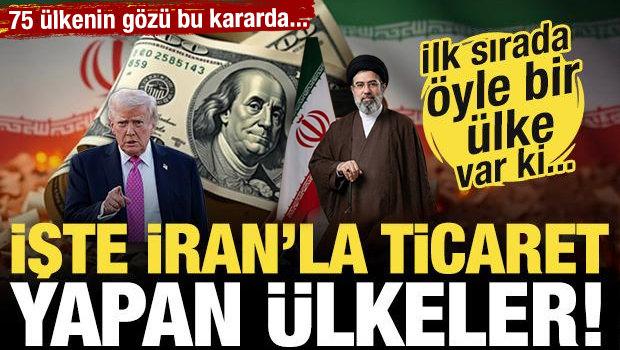 75 &uuml;lkenin g&ouml;z&uuml; bu anlaşmada! Karar &ccedil;ıkacak mı? İşte İran'la ticaret yapan &uuml;lkeler!