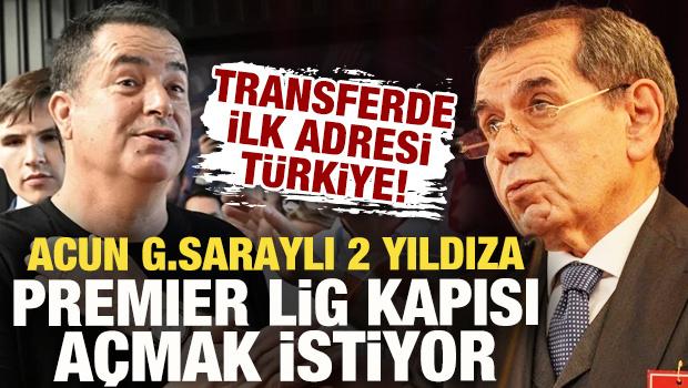 Acun Ilıcalı'nın transferde ilk adresi G.Saray! 2 isme Premier Lig kapısı a&ccedil;mak istiyor
