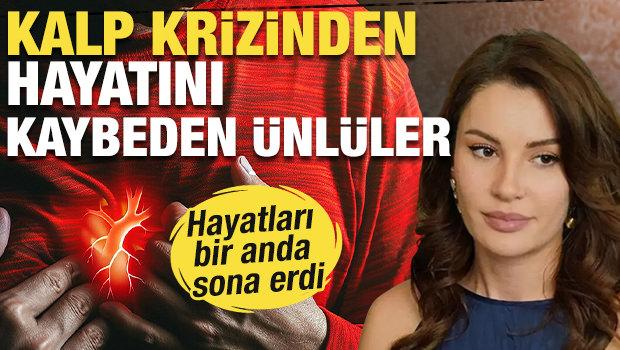 Hayatları bir anda sona erdi: Kalp krizinde hayatını kaybeden &uuml;nl&uuml;ler 