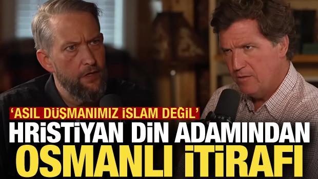 Hristiyan din adamından Osmanlı itirafı: Asıl d&uuml;şmanımız İslam değil; Yahudiler!