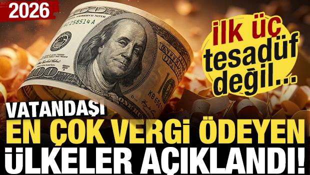 Vatandaşı en &ccedil;ok vergi &ouml;deyen &uuml;lkeler a&ccedil;ıklandı! İlk &uuml;&ccedil; tesad&uuml;f değil...