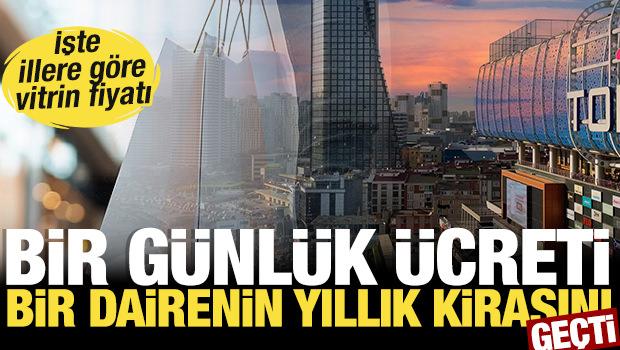 Bir g&uuml;nl&uuml;k kira, bir dairenin yıllık kirasını ge&ccedil;ti! İşte illere g&ouml;re vitrin bedeli 