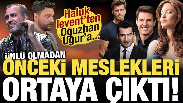 Haluk Levent'ten Oğuzhan Uğur'a... &Uuml;nl&uuml; olmadan &ouml;nce yaptıkları meslekler ortaya &ccedil;ıktı!