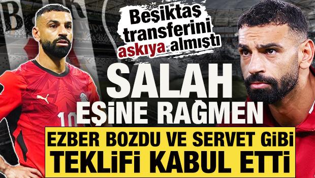 Beşiktaş transferini askıya almıştı! Salah, eşine rağmen servet gibi teklifi kabul etti