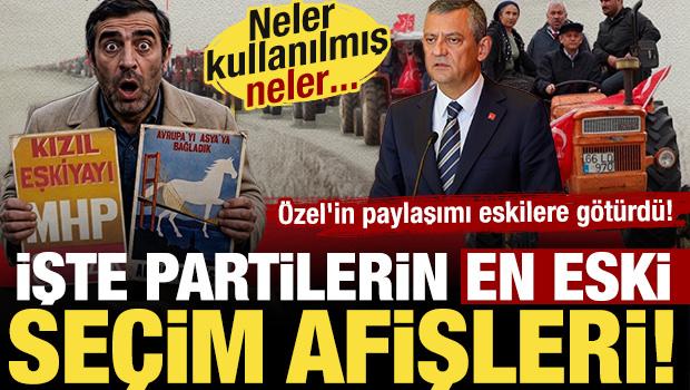 İşte siyasi partilerin en eski se&ccedil;im afişleri! Neler kullanılmış neler...