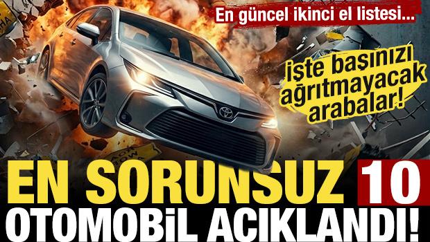 Ara&ccedil; alacaklar dikkat! İkinci elde en sorunsuz 10 otomobil a&ccedil;ıklandı!