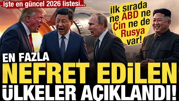 D&uuml;nyanın en &ccedil;ok nefret edilen &uuml;lkeleri a&ccedil;ıklandı! İlk sırada ne ABD ne Rusya ne de &Ccedil;in var