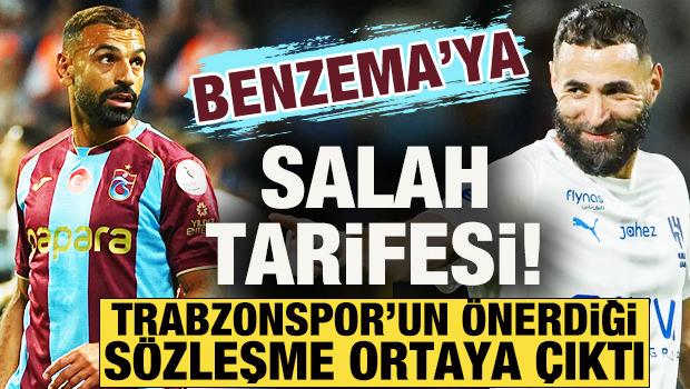 Trabzonspor'dan Benzema'ya Salah tarifesi! &Ouml;nerilen s&ouml;zleşme dudak u&ccedil;uklattı