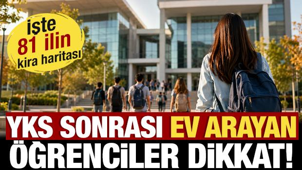 YKS yerleştirme sonu&ccedil;ları a&ccedil;ıklandı! İşte 81 ilde en ucuz ve en pahalı kiralar... 
