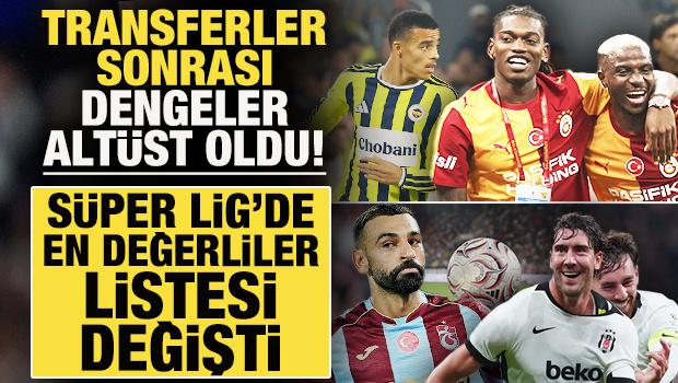 Transferler sonrası dengeler şaştı! S&uuml;per Lig'de en değerliler listesi değişti