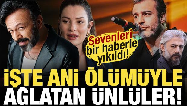 Kimse beklemiyordu! İşte ani &ouml;l&uuml;m&uuml;yle T&uuml;rkiye'yi ağlatan &uuml;nl&uuml;ler!