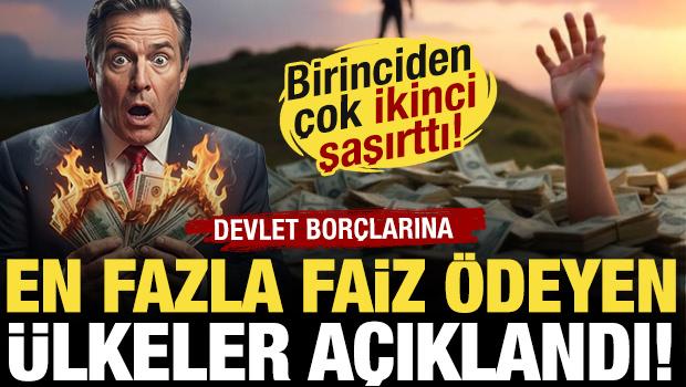 Devlet bor&ccedil;larına en fazla faiz &ouml;deyen &uuml;lkeler a&ccedil;ıklandı! Birinciden &ccedil;ok ikinci şaşırttı!