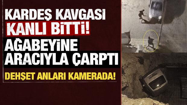 Kardeş kavgası kanlı bitti! Tartıştığı ağabeyine aracıyla &ccedil;arptı 