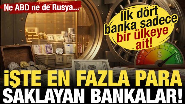 İşte en fazla para saklayan bankalar! Ne ABD ne Rusya! ilk d&ouml;rt sadece bir &uuml;lkeye ait